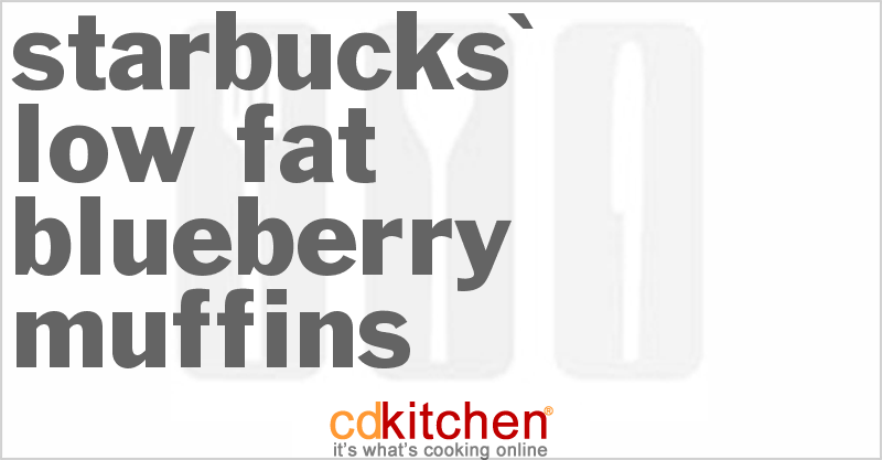 Starbucks' Low Fat Blueberry Muffins - CDKitchen.com