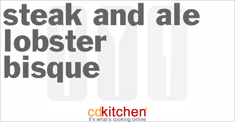 Steak And Ale Lobster Bisque - CDKitchen.com