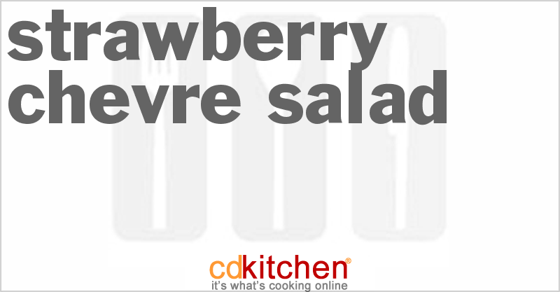 Strawberry-Chevre Salad - CDKitchen.com