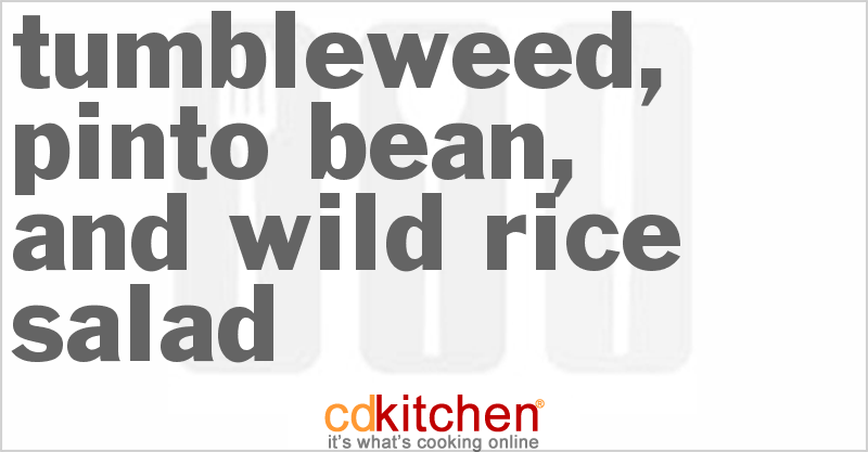 Tumbleweed, Pinto Bean, And Wild Rice Salad - CDKitchen.com
