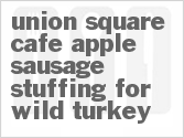recipe for union square cafe apple sausage stuffing for wild turkey