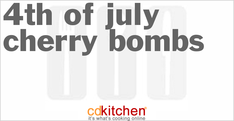 4th of July Cherry Bombs - CDKitchen.com