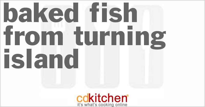 Baked Fish From Turning Island - CDKitchen.com