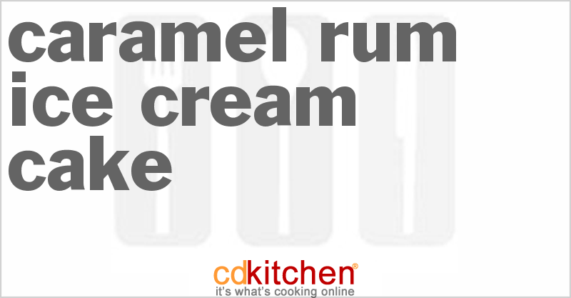 Caramel Rum Ice Cream Cake - CDKitchen.com