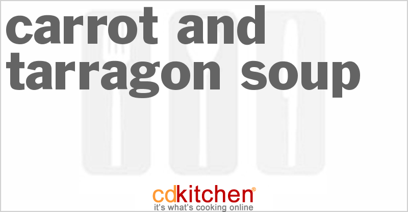 Carrot And Tarragon Soup - CDKitchen.com