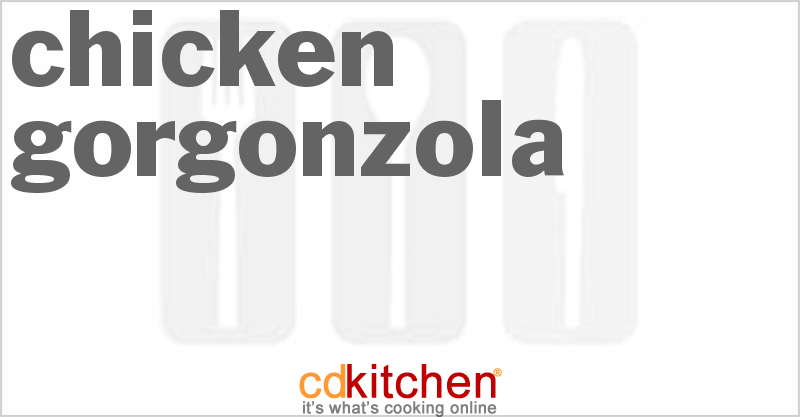 Chicken Gorgonzola - CDKitchen.com