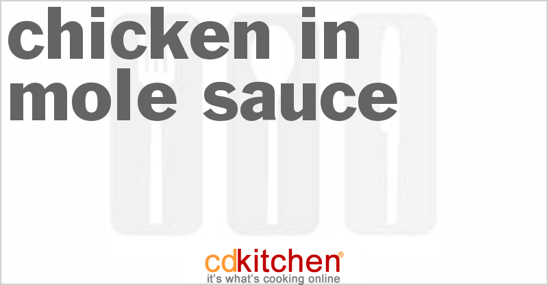 Chicken in Mole Sauce - CDKitchen.com