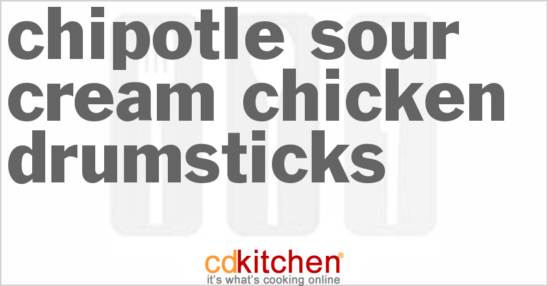 Chipotle Sour Cream Chicken Drumsticks - CDKitchen.com