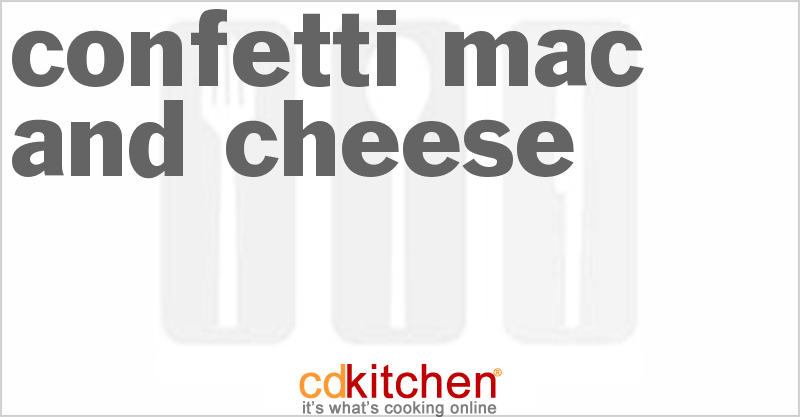Confetti Mac and Cheese - CDKitchen.com