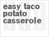 recipe for easy taco potato casserole