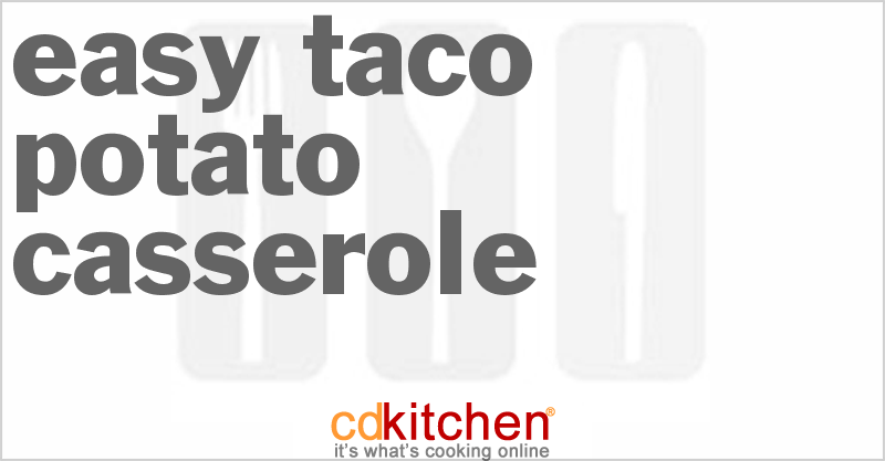 Easy Taco Potato Casserole - CDKitchen.com
