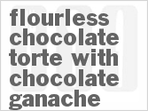 recipe for flourless chocolate torte with chocolate ganache
