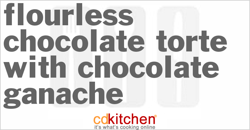 Flourless Chocolate Torte with Chocolate Ganache - CDKitchen.com