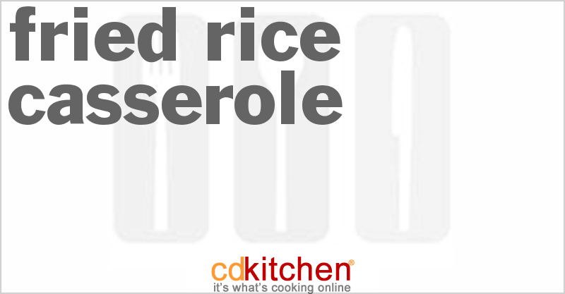 Fried Rice Casserole - CDKitchen.com
