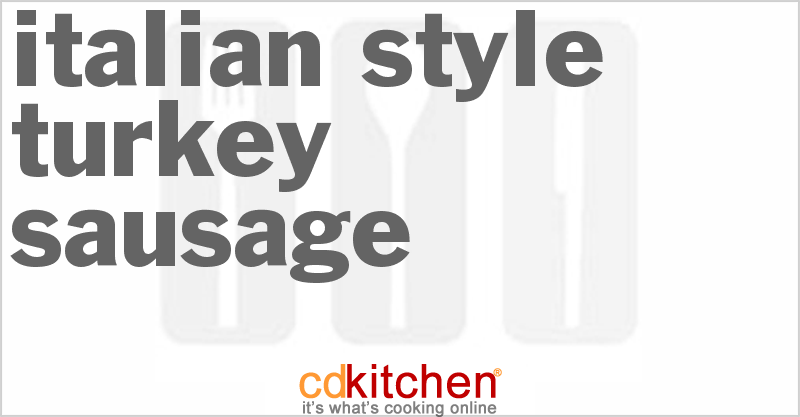 Italian-Style Turkey Sausage - CDKitchen.com