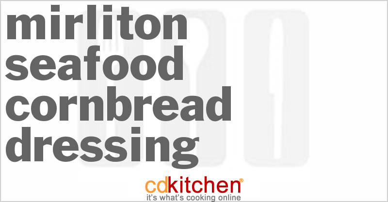Mirliton Seafood Cornbread Dressing - CDKitchen.com