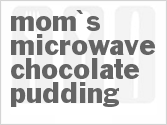 recipe for mom's microwave chocolate pudding