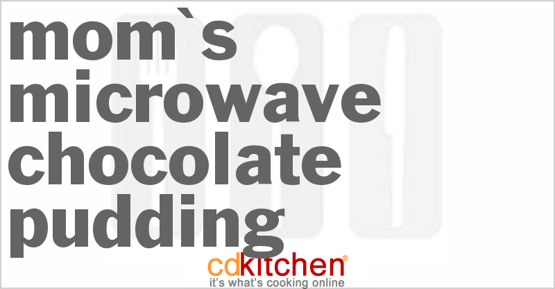 Mom's Microwave Chocolate Pudding - CDKitchen.com