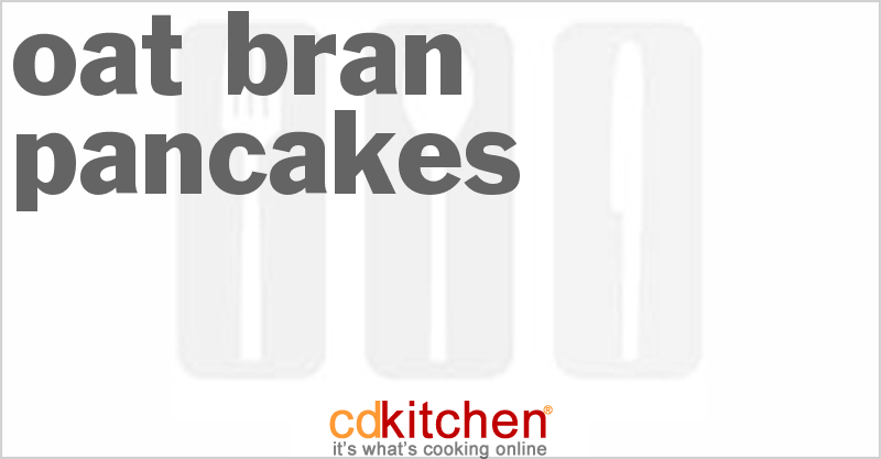 Oat Bran Pancakes - CDKitchen.com