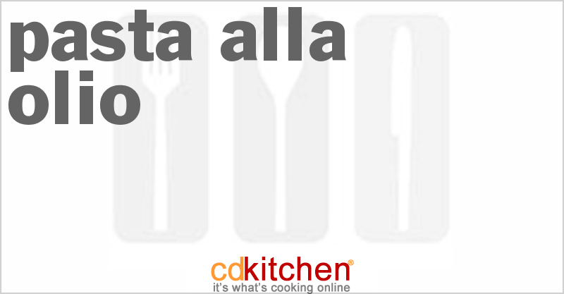 Pasta Alla Olio Recipe | CDKitchen.com