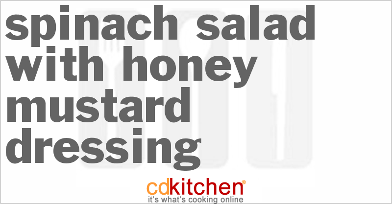 Spinach Salad With Honey Mustard Dressing - CDKitchen.com