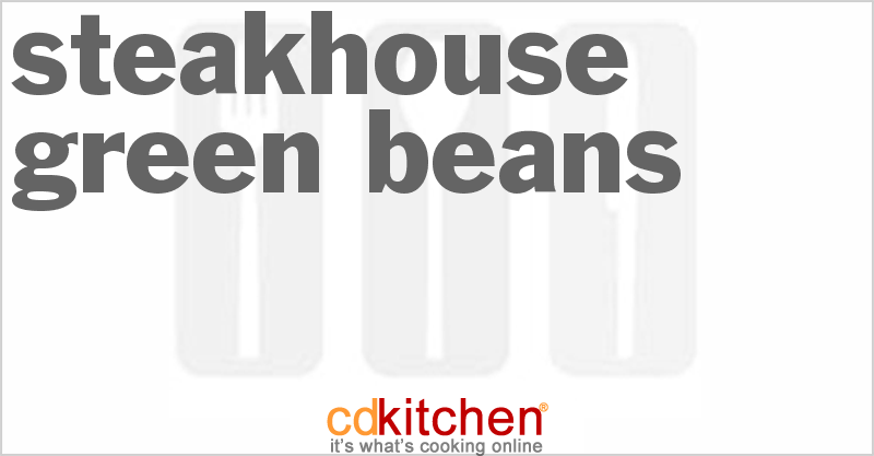 Steakhouse Green Beans - CDKitchen.com