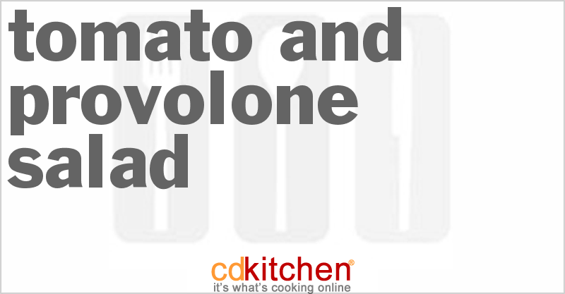 Tomato and Provolone Salad - CDKitchen.com