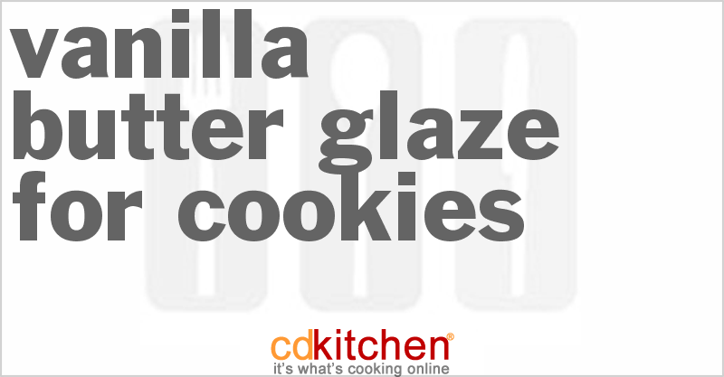 Vanilla Butter Glaze For Cookies - CDKitchen.com