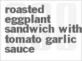 Roasted Eggplant Sandwich with Tomato Garlic Sauce