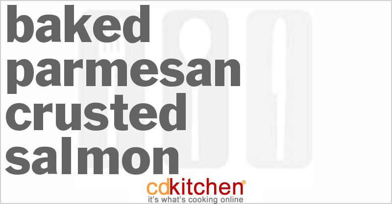 Baked Parmesan Crusted Salmon - CDKitchen.com