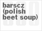 recipe for barscz (polish beet soup)