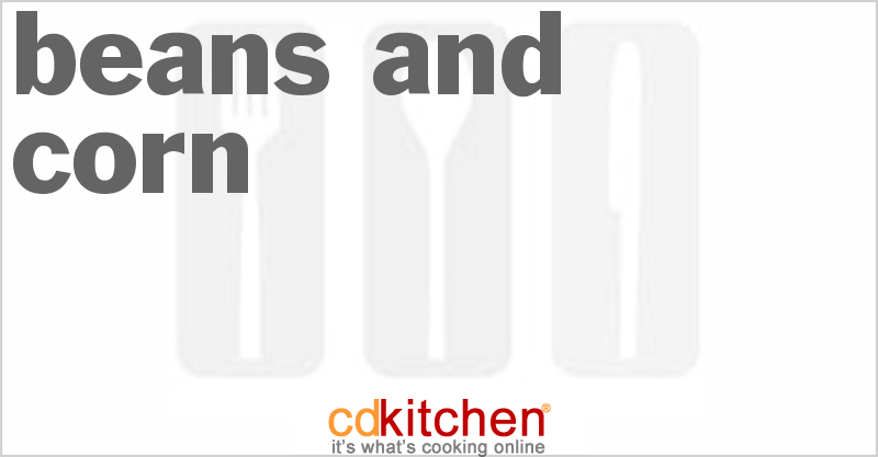 Beans and Corn - CDKitchen.com