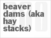 recipe for beaver dams (aka hay stacks)