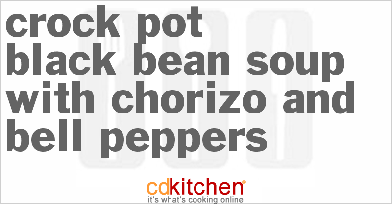 Black Bean Soup With Chorizo And Bell Peppers - CDKitchen.com