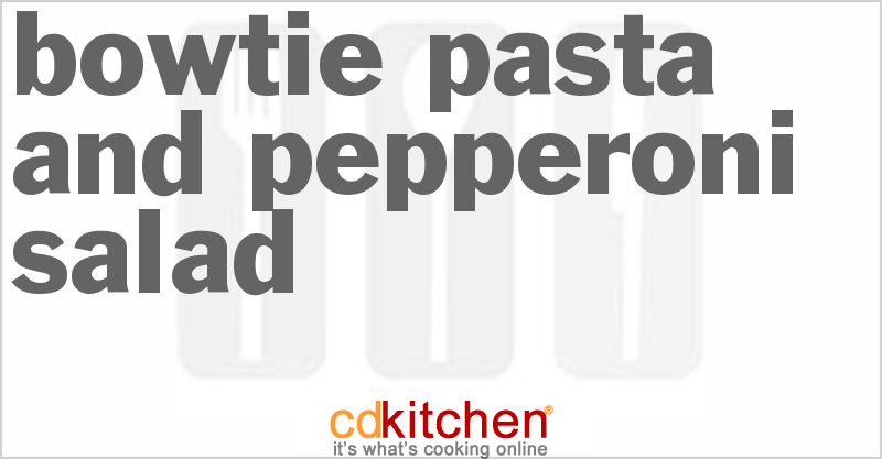 Bowtie Pasta And Pepperoni Salad - CDKitchen.com
