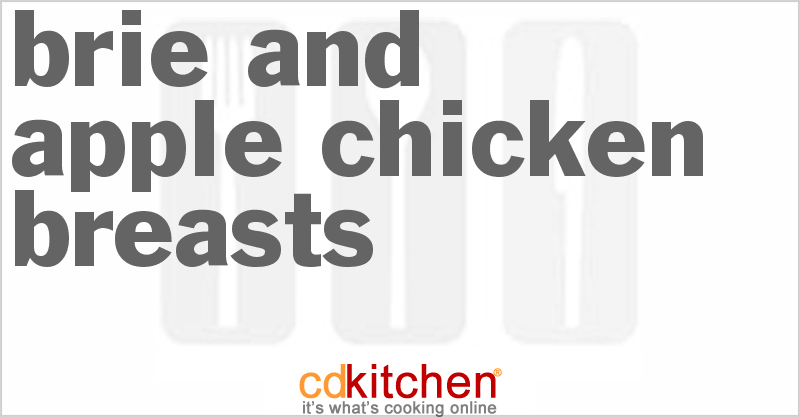 Brie And Apple Chicken Breasts - CDKitchen.com