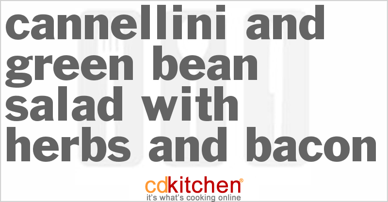 Cannellini and Green Bean Salad with Herbs and Bacon - CDKitchen.com