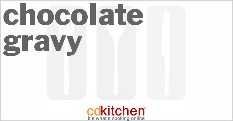 Chocolate Gravy - CDKitchen.com