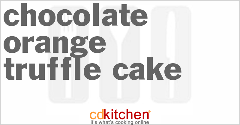Chocolate Orange Truffle Cake - CDKitchen.com