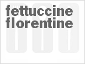 recipe for fettuccine florentine