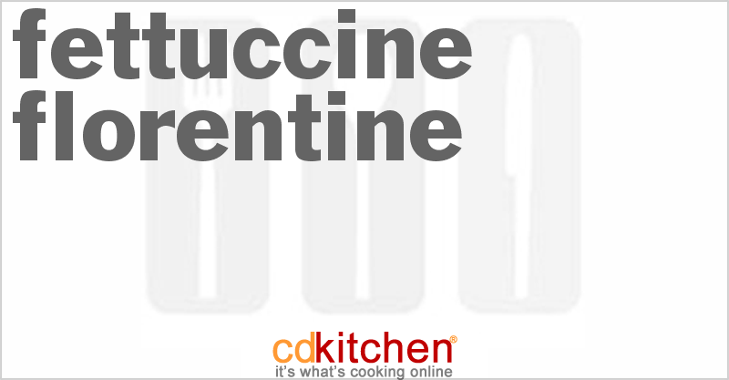 Fettuccine Florentine - CDKitchen.com