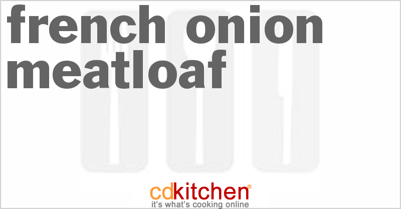 French Onion Meatloaf - CDKitchen.com