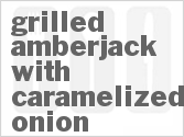 recipe for grilled amberjack with caramelized onion