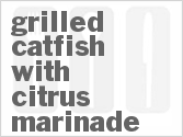 recipe for grilled catfish with citrus marinade