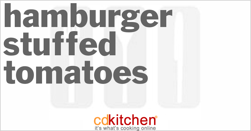 Hamburger-Stuffed Tomatoes - CDKitchen.com