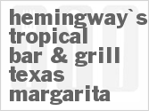recipe for hemingway's tropical bar & grill texas margarita