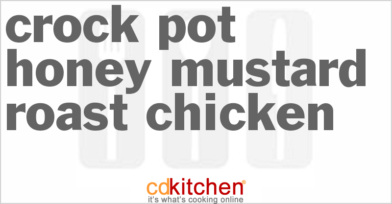 Honey Mustard Roast Chicken - CDKitchen.com