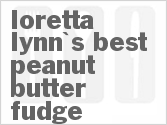 recipe for loretta lynn's best peanut butter fudge