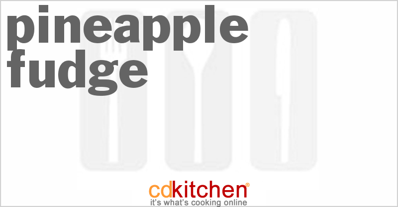 Pineapple Fudge - CDKitchen.com