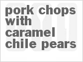 recipe for pork chops with caramel chile pears